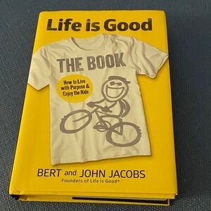 Life Is Good —-   Bert and John Jacobs – – founders of life is good